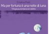 “Ma per fortuna è una notte di luna. Trilogia pucciniana con delitto” di Cristina Preti