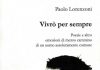 Paolo Lorenzoni, “Vivrò per sempre”. La poesia che eterna l’anima