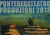 Scopriamo i 10 spettacoli del Pontedera Teatro Produzioni 2013