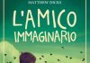 L’amico immaginario Matthew Dicks