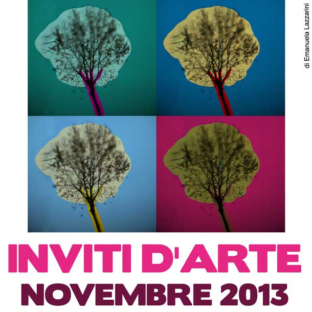 Inviti d'arte: novembre 2013_Emanuela Lazzarini Inviti d'arte: novembre 2013_Emanuela Lazzarini