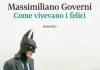Come vivevano i felici di Massimiliano Governi