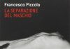La separazione del maschio di Francesco Piccolo